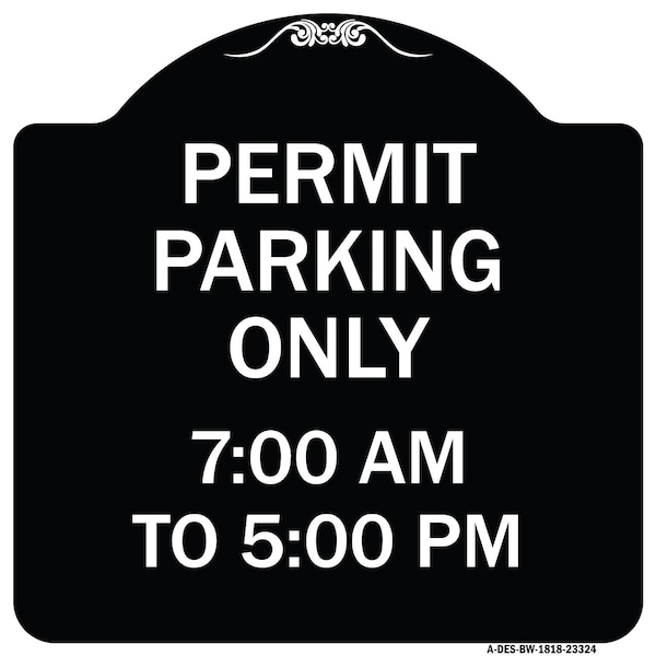 Signmission Permit Parking 7-00 Am to 5-00 Pm Heavy-Gauge Aluminum Architectural Sign, 18" x 18", BW-1818-23324 A-DES-BW-1818-23324 - main